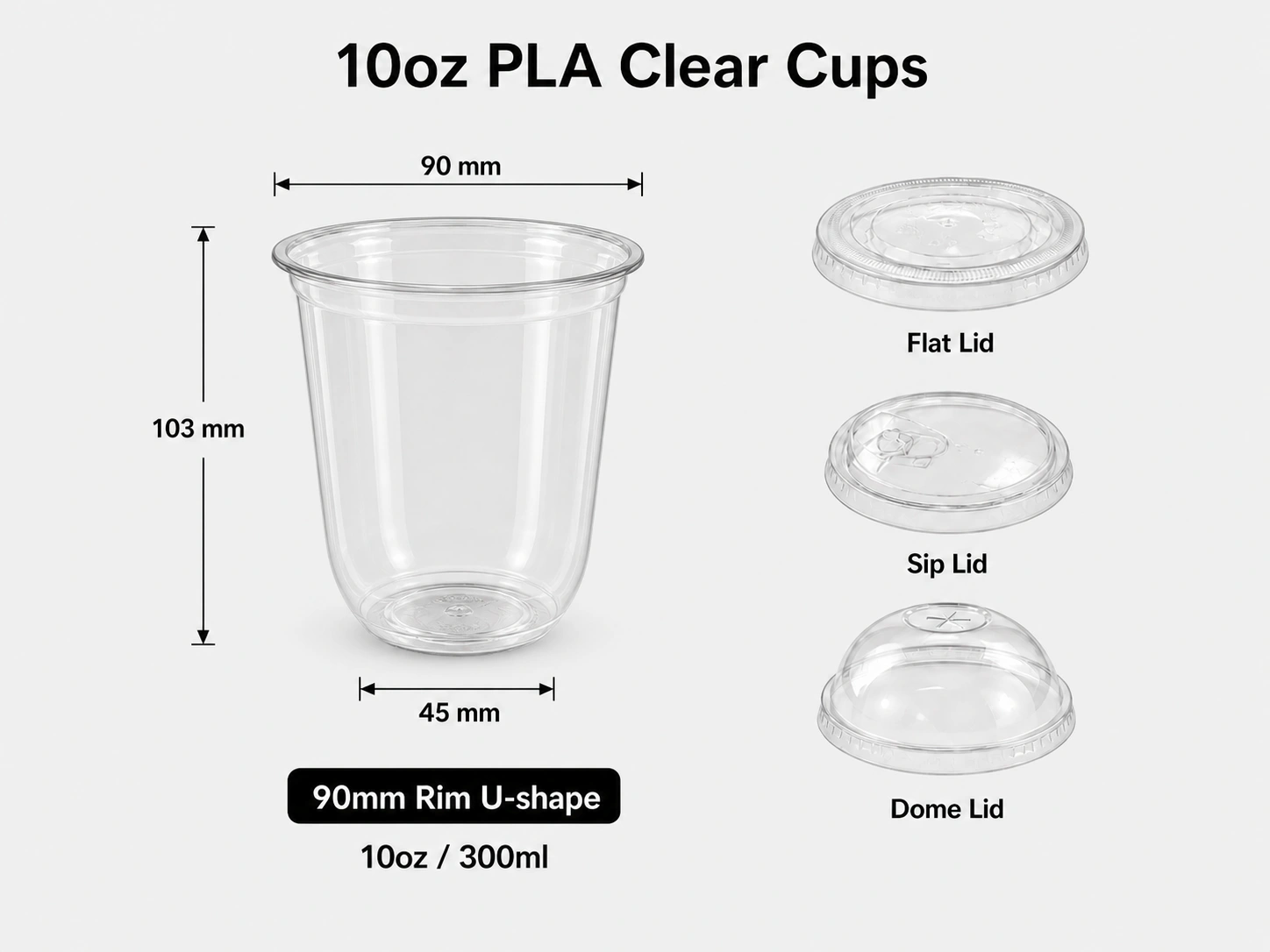 10oz 300ml PLA compostable U-shape clear cup with 90mm rim and matching flat sip and dome lids