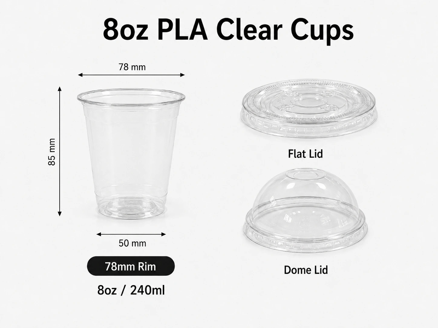 8oz PLA compostable clear cup with 78mm rim and matching flat lid and dome lid