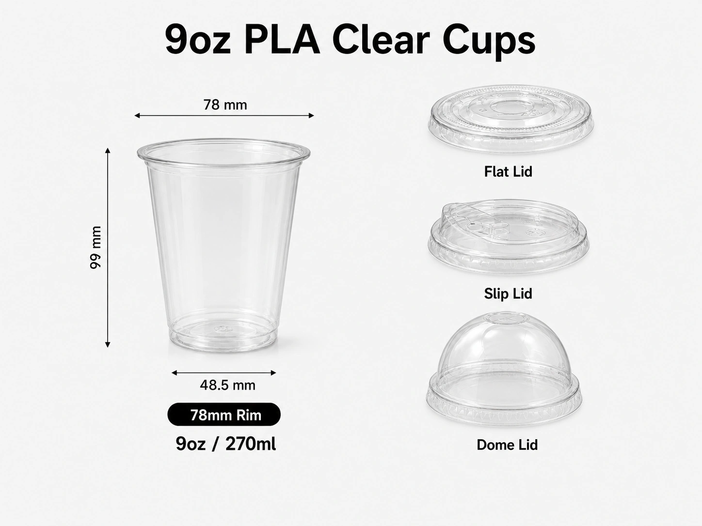 9oz 270ml PLA compostable clear cup with 78mm rim and matching flat dome and slip lids